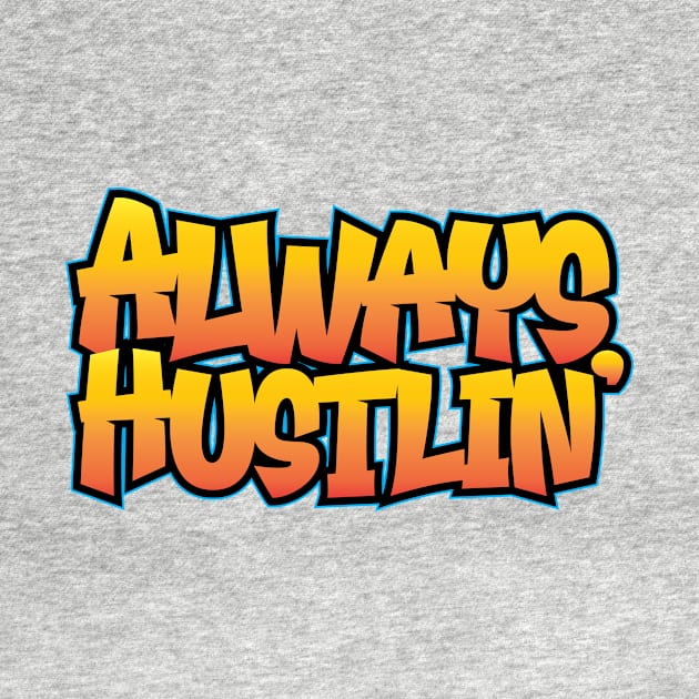 Always Hustlin' by Wright Art